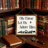 Oh Come Let Us Adore Him" Nativity Wooden Sign: Christmas Warmth in Every Detail