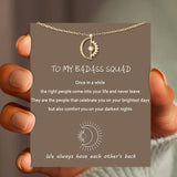 To My Badass Squad Necklace - ''We always have each other's back''
